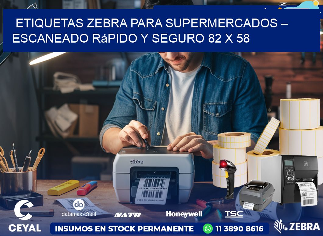 Etiquetas Zebra para Supermercados – Escaneado Rápido y Seguro 82 x 58