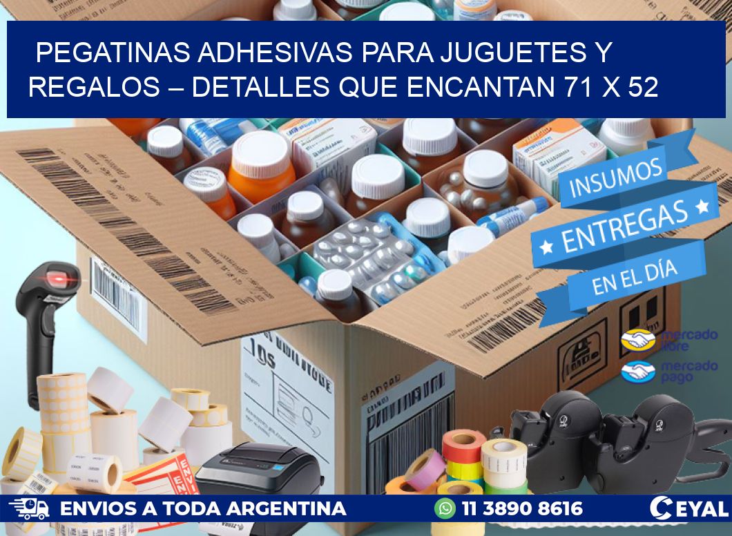 Pegatinas Adhesivas para Juguetes y Regalos – Detalles que Encantan 71 x 52