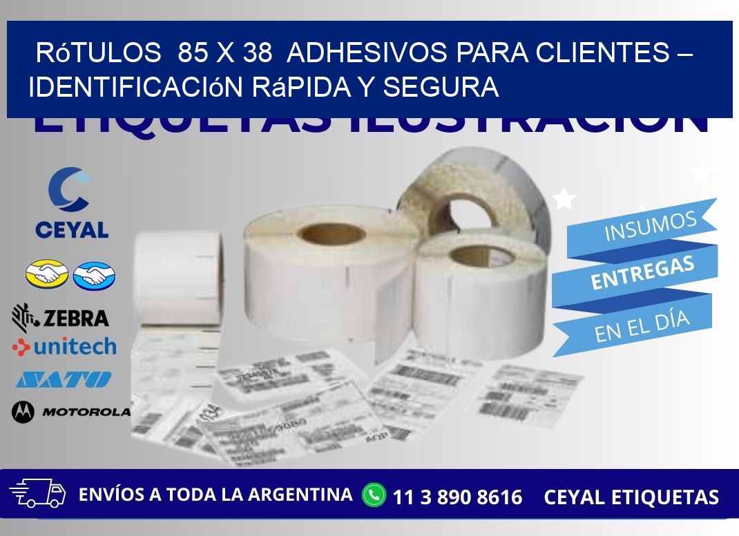 Rótulos  85 x 38  Adhesivos para Clientes – Identificación Rápida y Segura