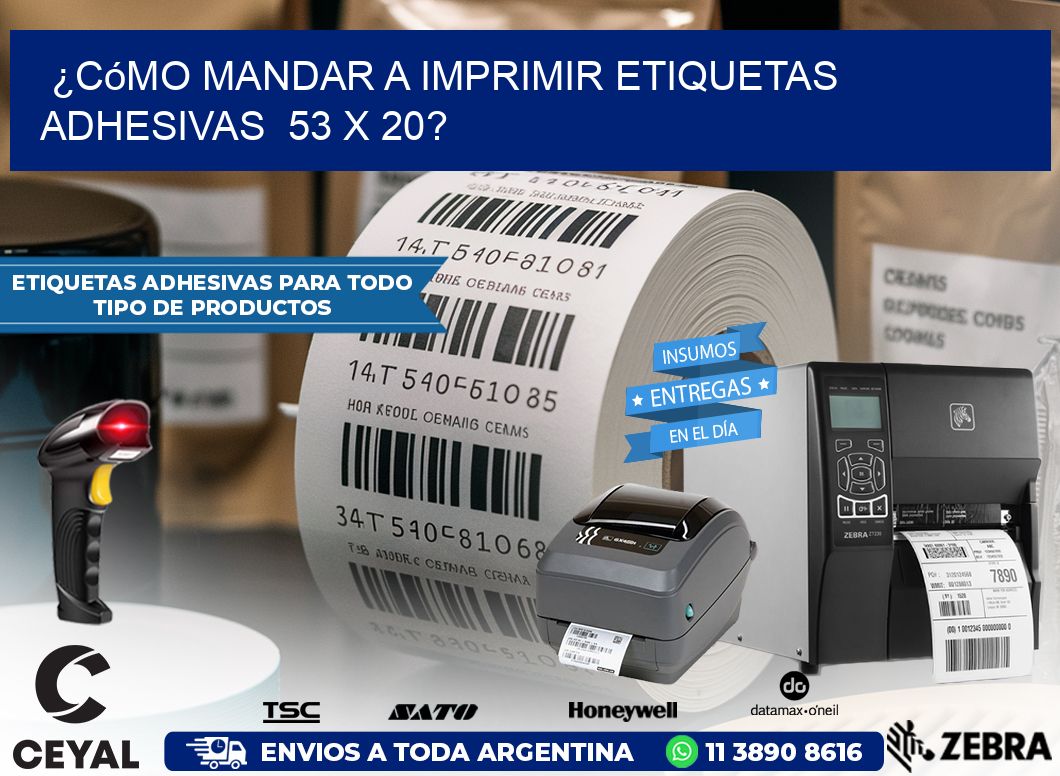 ¿Cómo mandar a imprimir etiquetas adhesivas  53 x 20?