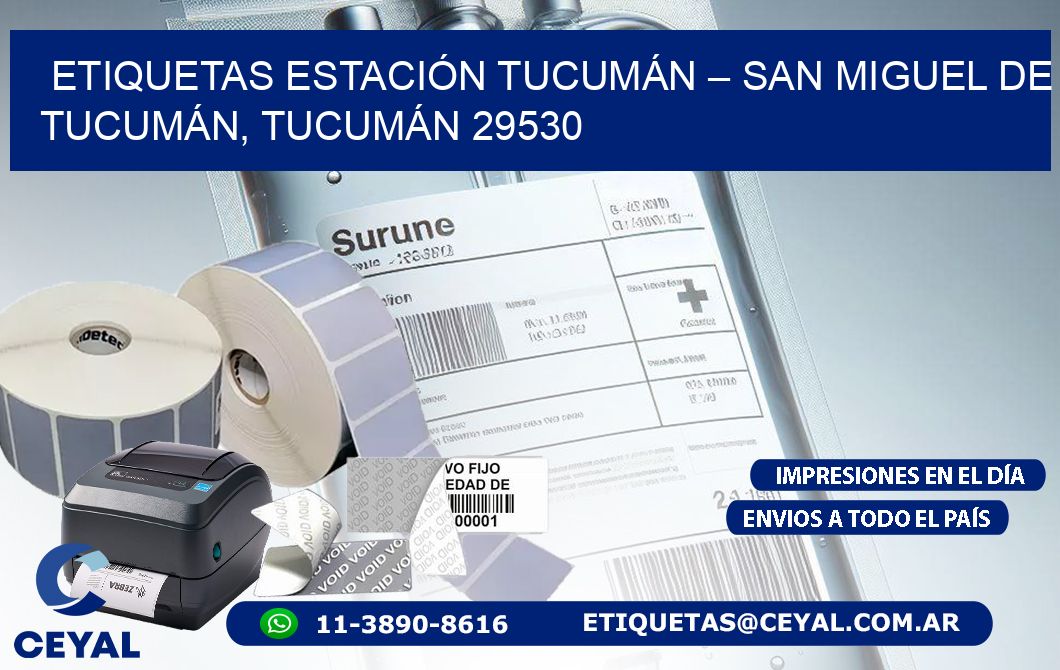 ETIQUETAS ESTACIÓN TUCUMÁN – SAN MIGUEL DE TUCUMÁN, TUCUMÁN 29530