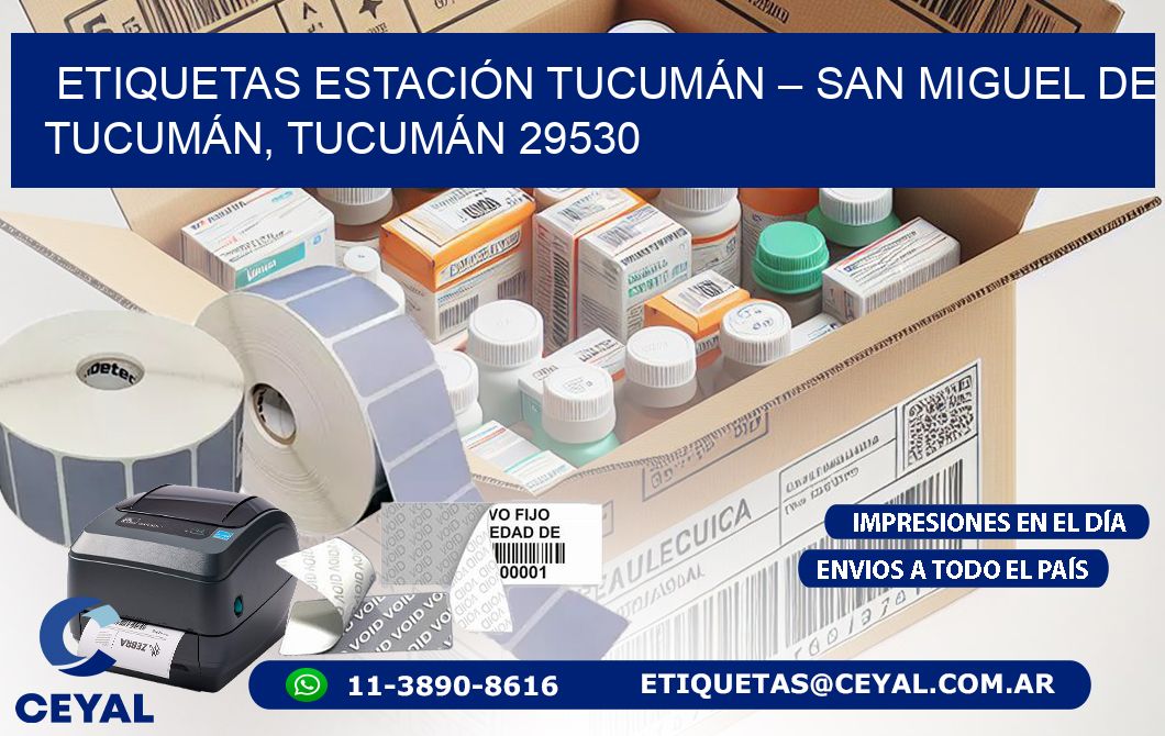 ETIQUETAS ESTACIÓN TUCUMÁN – SAN MIGUEL DE TUCUMÁN, TUCUMÁN 29530