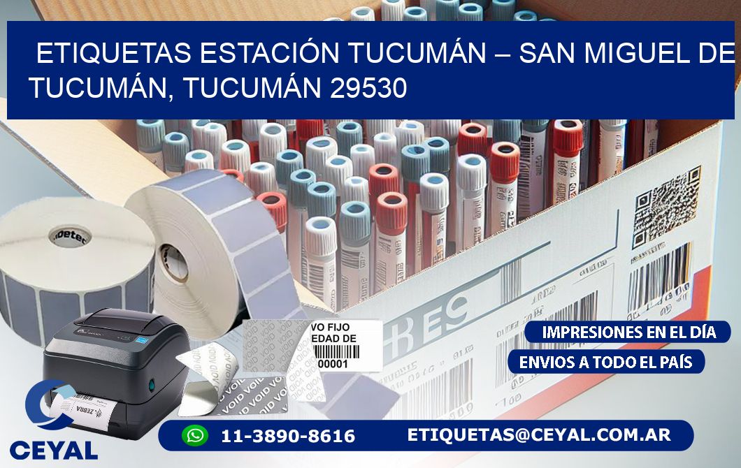 ETIQUETAS ESTACIÓN TUCUMÁN – SAN MIGUEL DE TUCUMÁN, TUCUMÁN 29530