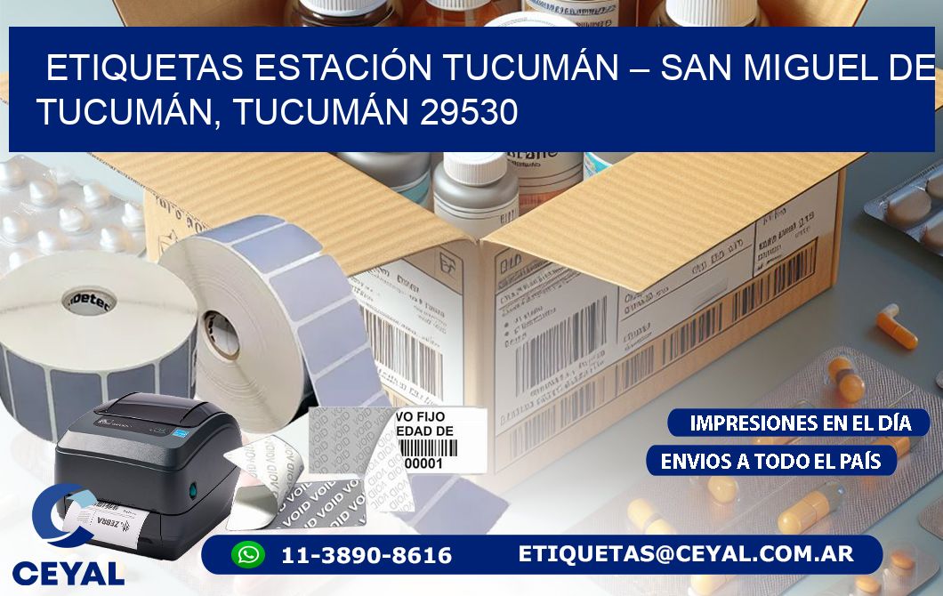 ETIQUETAS ESTACIÓN TUCUMÁN – SAN MIGUEL DE TUCUMÁN, TUCUMÁN 29530