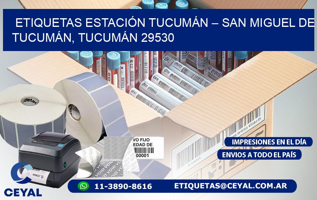 ETIQUETAS ESTACIÓN TUCUMÁN – SAN MIGUEL DE TUCUMÁN, TUCUMÁN 29530