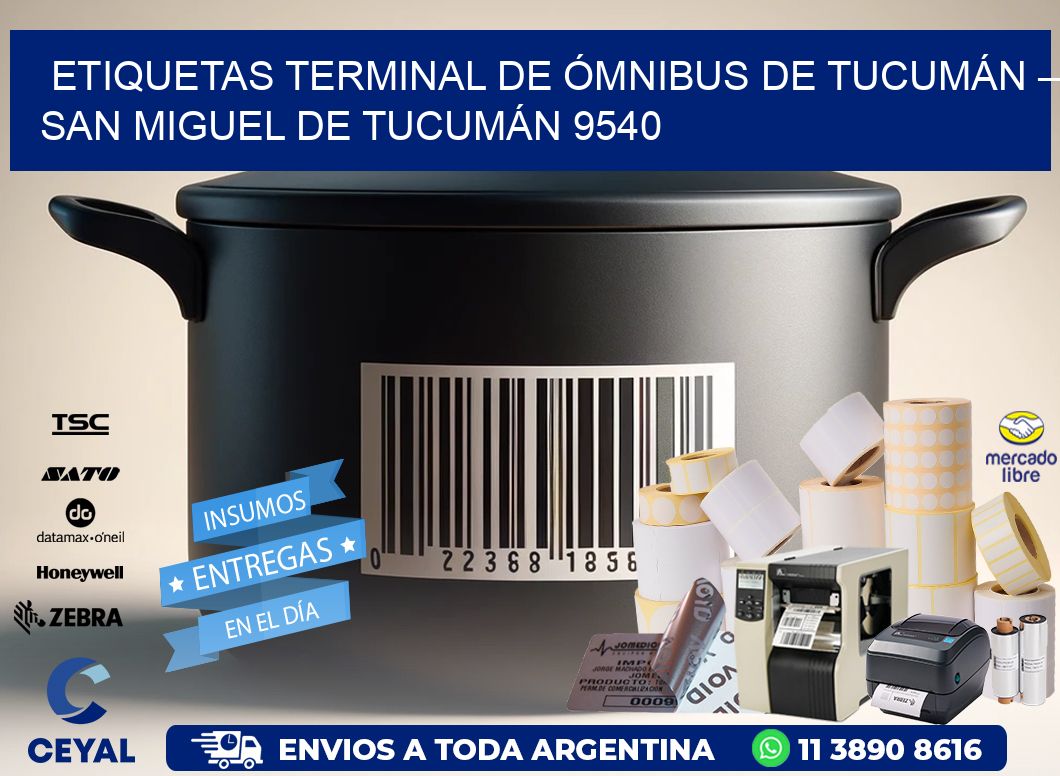 ETIQUETAS TERMINAL DE ÓMNIBUS DE TUCUMÁN – SAN MIGUEL DE TUCUMÁN 9540